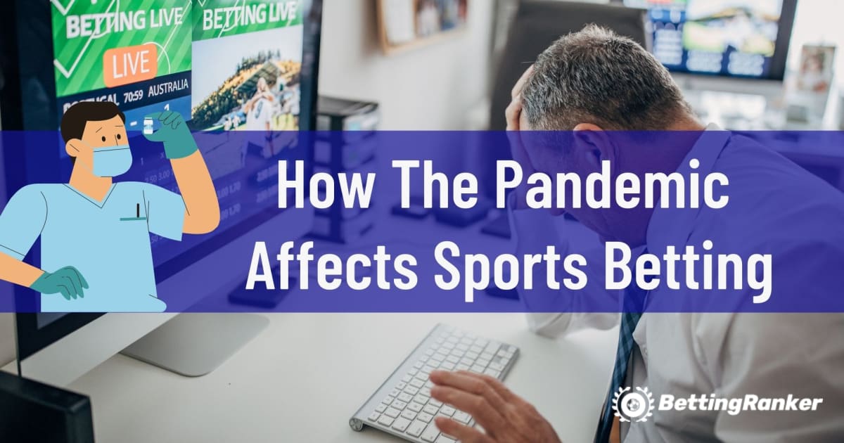 How The Pandemic Affects Sports Betting